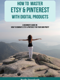 E-Book - How to Master Etsy & Pinterest Selling Digital Products